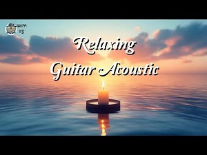 Ultimate Relaxing Guitar Music Collection for Calm Moods | Chill Out with Peaceful Guitar Music