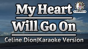 My Heart Will Go On| Song by: Celine Dion|Karaoke Version #instrumental #withlyrics #karaokehits 🎤Practising singing karaoke can improves your vocal ability, come on guys let sing together🎤🎼 🎤For Entertainment Purpose Only. 📢No Copyright Infringement Intended▪️ I Do Not Own The Music,Instrumental and Lyrics In This Video. All Rights belong to the owner|singer, song writer|composer and publisher.👌 #karaoke #videoke #videokaraoke #lovesong #lyricsvideo #karaokeversion #karaokewithlyrics #son