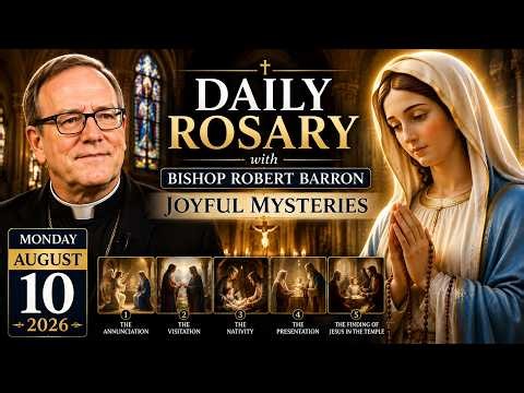 Daily Rosary with Bishop Robert Barron | Joyful Mysteries | Monday, August 10, 2026