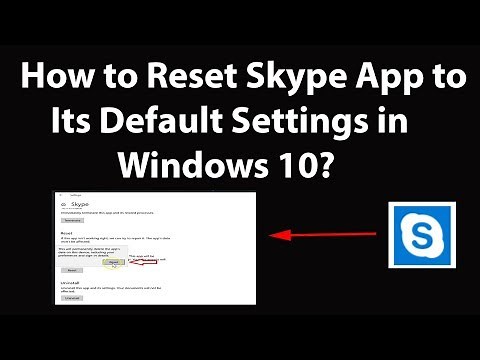 How to Reset Skype App to Its Default Settings in Windows 10?