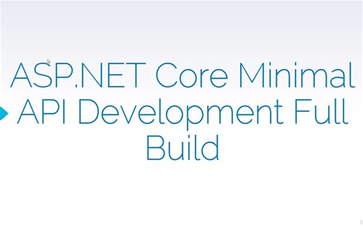 ASP.NET Core 最小 API 完整开发构建（中文字幕）