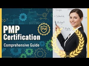 Comprehensive Guide to Project Management Professional (PMP) Certification