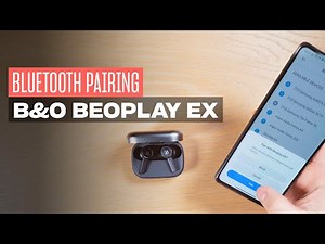 How to pair the Bang & Olufsen EX to your phone, tablet or PC