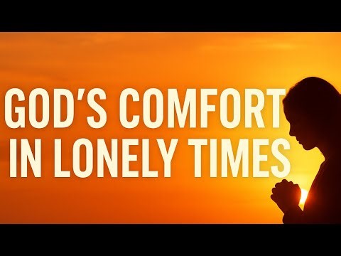 Morning Strength || God's Comfort In Times Of Loneliness