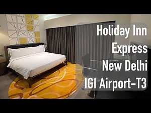 Room Tour: Holiday Inn Express Hotel at Indira Gandhi International Airport-T3, New Delhi