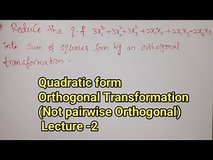 Orthogonal Transformation | Quadratic Form | Not Pairwise Orthogonal | Rajeshlekkalu