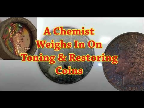 What A Chemist Said About Toned Coins & Restoring Coins