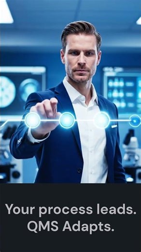 Your process leads. Configurable QMS adapts.
