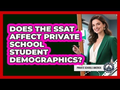 Does The SSAT Affect Private School Student Demographics? - Private Schools America