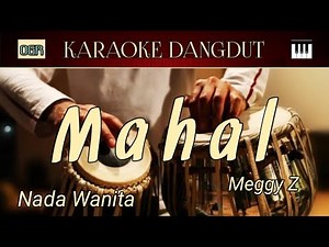 MAHAL - MEGGY Z || KARAOKE DANGDUT || NADA WANITA