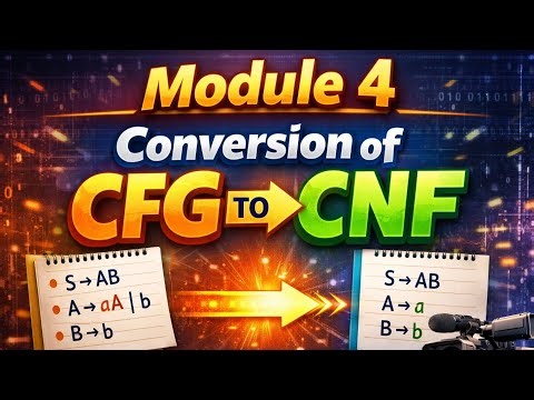 Module 4 CFG to CNF in one shot video