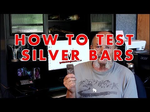 HOW TO TEST SILVER BARS