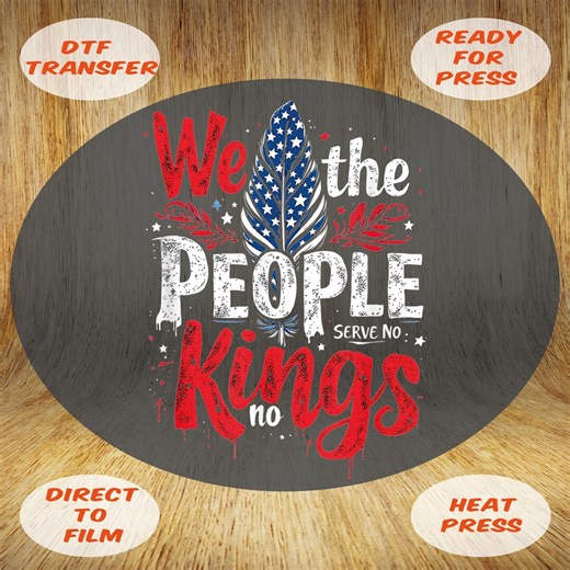 We the People Serve No Kings DTF Transfer: Retro 250 Years Patriotic Heat Press - Etsy