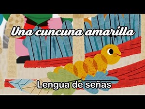 UNA CUNCUNA AMARILLA - LENGUA DE SEÑAS