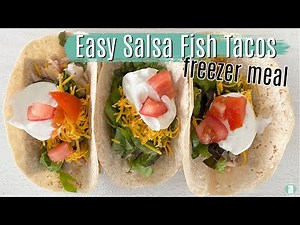 Easy Salsa Fish Tacos Freezer Meal