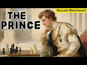 Summary of "The Prince" by Machiavelli: Secrets of Power and Politics