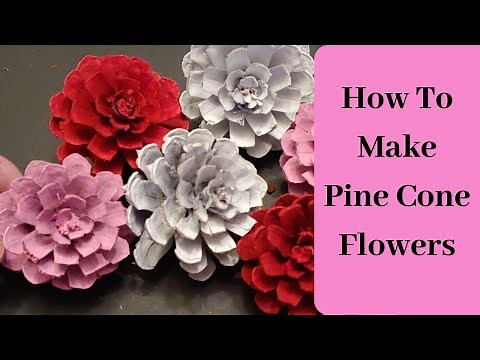 How To Make Pine Cone Flowers, Pine Cone Camellia or Pine Cone Rose