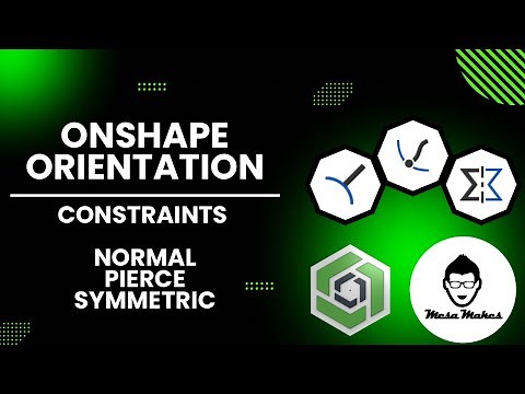 Onshape Orientation: Unlocking the Power of Normal, Pierce, & Symmetric Constraints