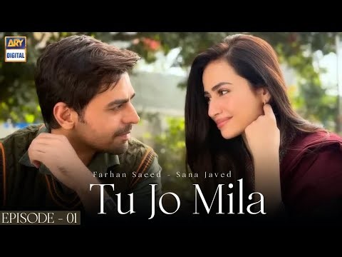 Tu Jo Mila - EP 01 | Farhan Saeed & Sana Javed | ARY Digital | Pakistani Drama | Pakistani Serial