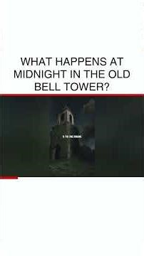 Secrets of the Old Bell Tower: Midnight Unveiled #MysteriousMidnight #UrbanLegends
