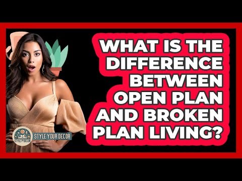 What Is The Difference Between Open Plan And Broken Plan Living? - Style Your Decor