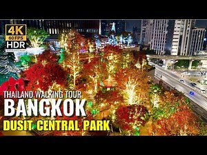 🎄 Dusit Central Park: Bangkok’s New Landmark & Christmas Light On Roof Park! [4K HDR]
