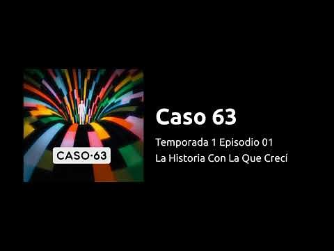 Case 63 - S1Ep01 - The Story I Grew Up With