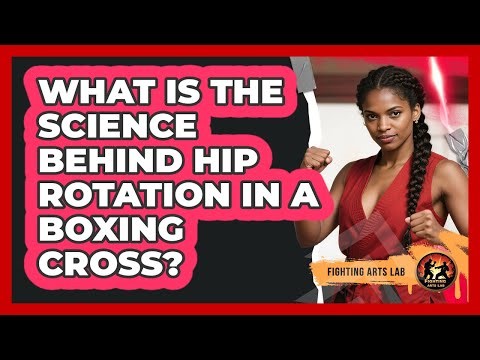 What Is The Science Behind Hip Rotation In A Boxing Cross? - Fighting Arts Lab