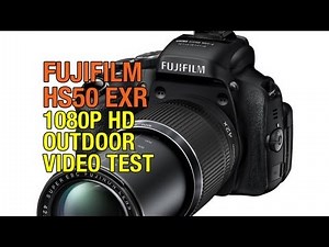Fuji Finepix HS50 EXR 1080P HD Outdoor Video Test