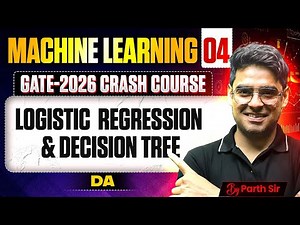 Machine Learning 04 | Logistic Regression & Decision Tree | DA | GATE Crash Course
