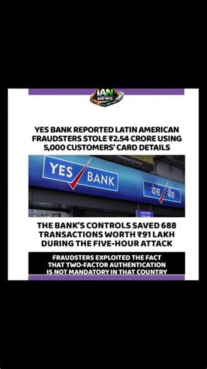 YES BANK REPORTED LATIN AMERICAN FRAUDSTERS STOLE 〒₹2.54 CRORE USING... #shorts #iannews