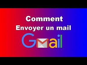 [TUTO]COMMENT ENVOYER UN EMAIL AVEC GMAIL[2018]