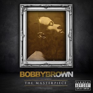 Bobby Brown - The Masterpiece