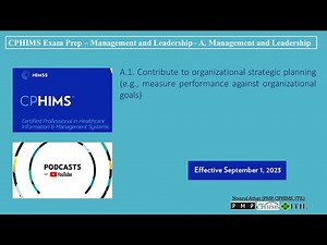 CPHIMS Exam Prep – Management and Leadership– A. Management and Leadership-A1 | Podcast |