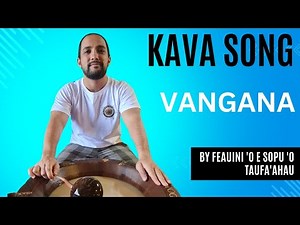 Kava Song: Vangana by Feauini 'o e Sopu 'o Taufa'ahau, Tonga