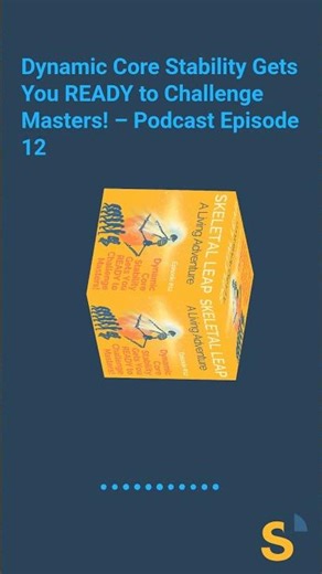 Dynamic Core Stability Gets You READY to Challenge Masters! – Podcast Episode 12 | SKELETAL LEAP