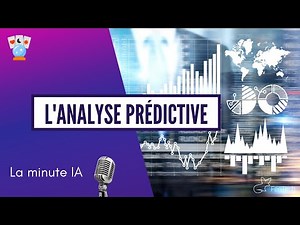 La minute IA - L'analyse prédictive