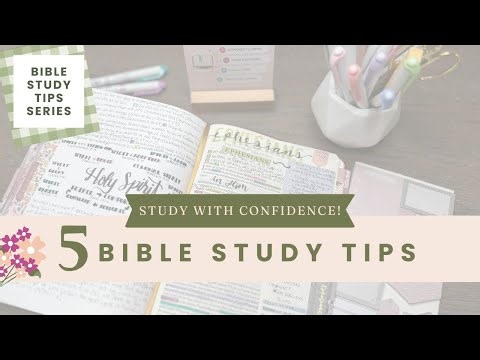 How to Study the Bible: 5 Simple Bible Study Tips that Will Help you Study the Bible with Confidence
