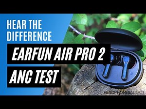 EarFun Air Pro 2 ANC Test - HeadphonesAddict