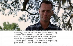 Forrest Gump (1994) "I miss you, Jenny." • Directed by: Robert Zemeckis • Written by: Eric Roth | Screenplayed