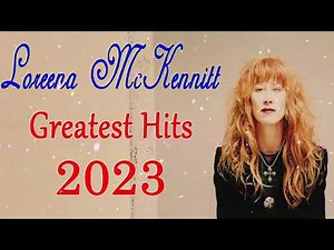 Loreena Mckennitt Greatest Hits Full Album 2023 Loreena Mckennitt Hits Live Collection