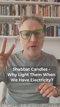 Shabbat Candles - Why Light Them When We Have Electricity?