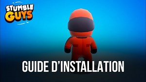 Comment Installer et Jouer à Stumble Guys sur PC avec BlueStacks
