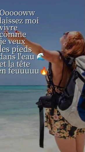 laisser moi vivre comme je veux, les pieds dans l'eau et la tête en feu