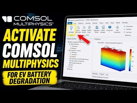 How to activate COMSOL Multiphysics for EV battery degradation studies - Detailed Guide