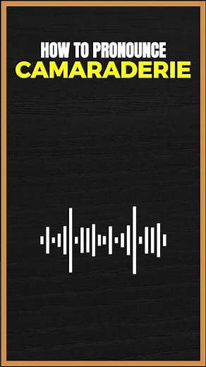 How to Pronounce Camaraderie in American English