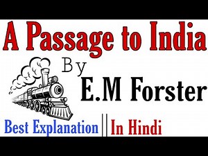 A Passage to India by E.M. Forster | Summary and analysis in Hindi