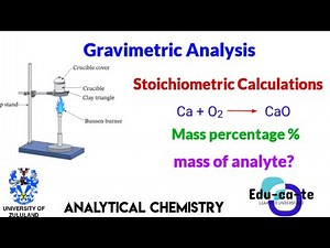 Gravimetric analysis - Summary & stoichiometric calculations