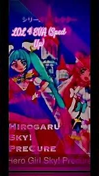 March 5, 2026 Hirogaru Sky! PreCure Lol 4 Eva (Sped Up) Soaring Sky! Pretty Cure
