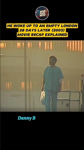 He Woke Up to an Empty London | 28 Days Later (2003) Movie Recap Explained #movierecap #28dayslater